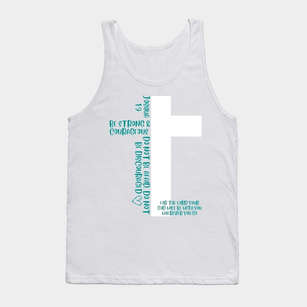 Be strong and courageous Tank Top by Mal's Only